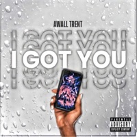 I Got You - Single - Awall Trent