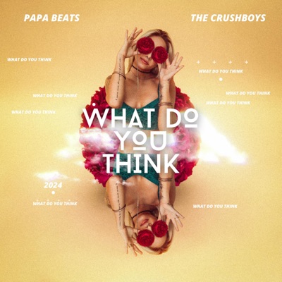 What do you think (feat. The Crushboys) - Single