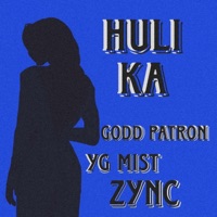 HULI KA (feat. YG Mist & ZYNC) - Single - Godd Patron