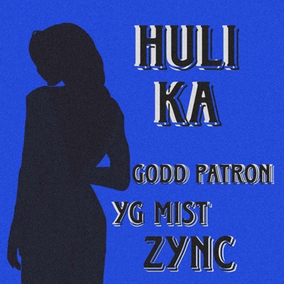 HULI KA (feat. YG Mist & ZYNC) - Single