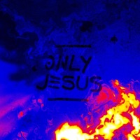 Only Jesus - Single - RXBØRN