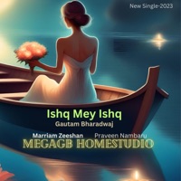 Ishq mey Ishq (feat. Marriam Zeeshan) - Single - Gautam Bharadwaj