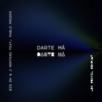 Darte má (feat. Pablo Prozer) - Single - Big Dh & J Montero