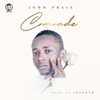 Comrade - Single - John Praiz