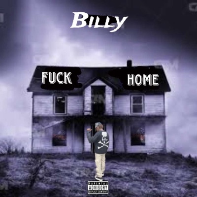 Fuck Home (feat. Billy_) - Single