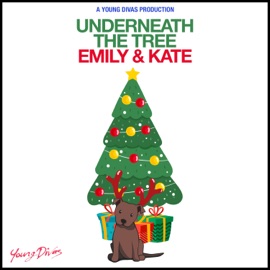 Underneath the Tree Young Divas, Emily & Kate