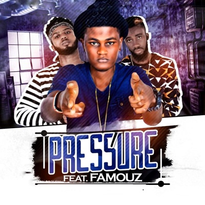 Pressure (feat. Famouz Gh) - Single