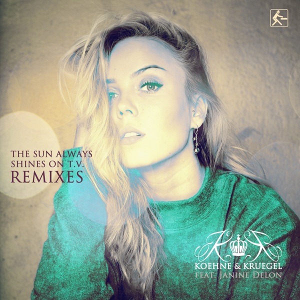 The Sun Always Shines on TV (Remixes) [feat. Janine Delon] - EP