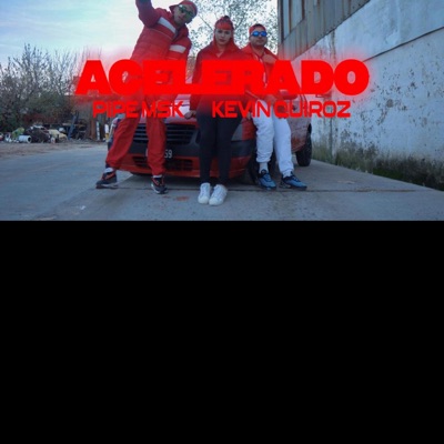 Acelerado (feat. Kevin quiroz) - Single