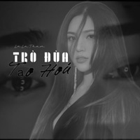 Trò Đùa Tạo Hóa - Single - LaLa Trần