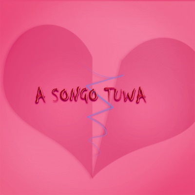 A Songo țuwa (feat. Young Kay) - Single