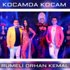 Kocamda Kocam - Rumeli Orhan Kemal