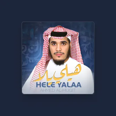 Listen to Ahmed Al-Muqit, watch music videos, read bio, see tour dates & more!