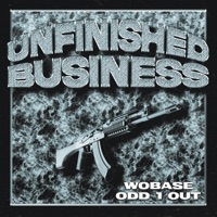 Unfinished Business (feat. ODD 1 OUT) - Single - Wobase