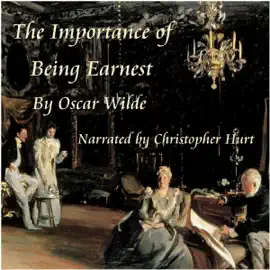 The Importance of Being Earnest (Unabridged)
