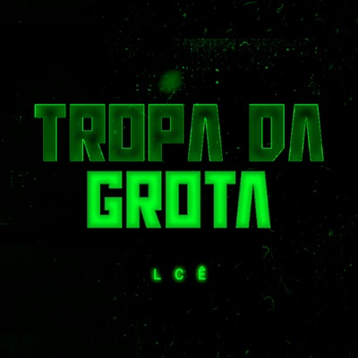 Tropa da Grota - Single