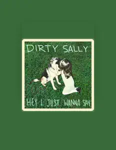 Dirty Sallyを聴いたり、ミュージックビデオを鑑賞したり、経歴やツアー日程などを確認したりしましょう！