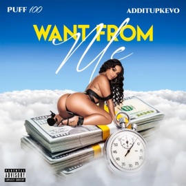 Want from me (feat. Additupkevo) Puff 100