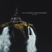 Lo-Fi Gospel (Remastered) - Single - ✦ BLESSED ✦