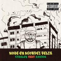 Hoje Eu Acordei Feliz (feat. X4ndom) - Single - Stanley