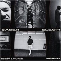 Saber Elegir (feat. Kingñones) - Single - BOBBY SATURNO