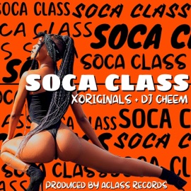 Soca Class (feat. DJ Cheem) XOriginals