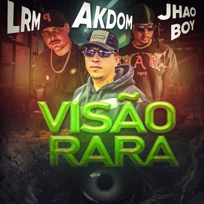 Visão Rara (feat. Ak Dom, jhaoboy & LRM) - Single