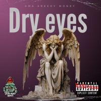 Dry Eyes - Single - Gma Greedy Money