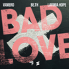 Bad Love - VAMERO, BE.TH & Lavinia Hope