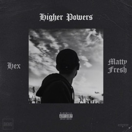 Higher Powers (feat. Mattyfresh) Hex