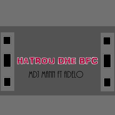 Hatrou dhe BFC (feat. Adélo) - Single