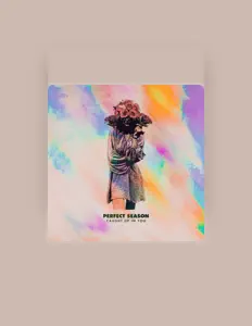 收听 Perfect Season、观看音乐视频、阅读小传、查看巡演日期等 ！