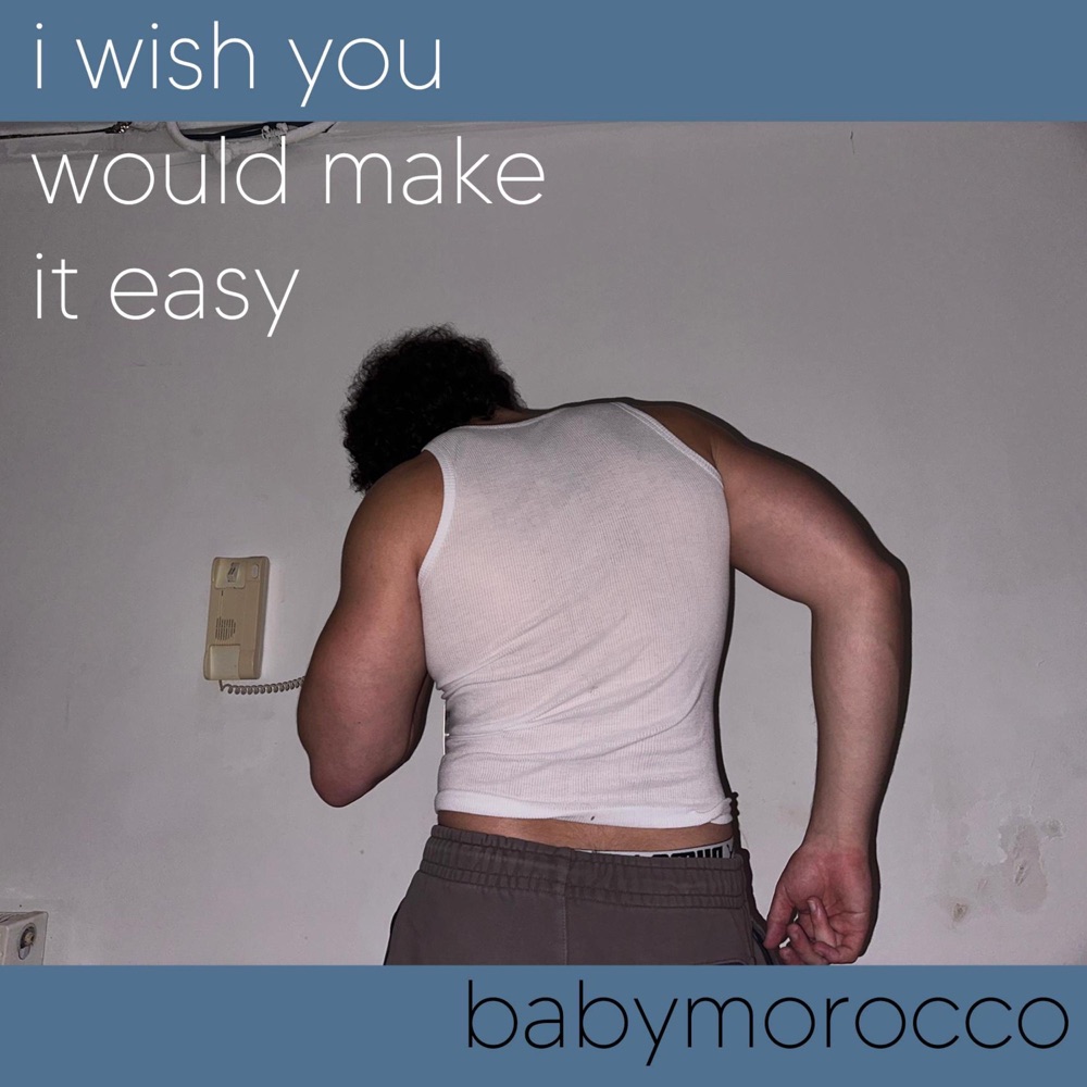 I Wish You Would Make It Easy