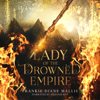 Lady of the Drowned Empire (Unabridged) - Frankie Diane Mallis