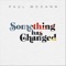 Something Has Changed (feat. Charlotte Hatherley) - Paul McCann lyrics