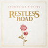 Growing Old With You - Restless Road