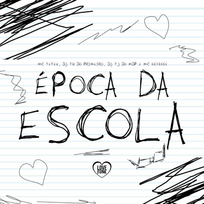 DJ TH DO PRIMEIRO & DJ TJ DO MDP - Época da Escola (feat. Mc Nayanne & MC Teteu)