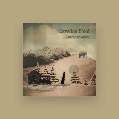 Listen to Caroline D'été, watch music videos, read bio, see tour dates & more!