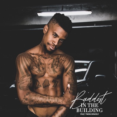 Baddest In the Building (feat. Twon Spacely) - Single