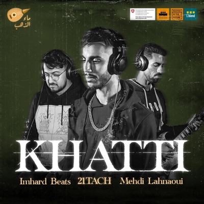 KHATTI (feat. 21 Tach, ImHard Beats & El Mahdi Lahnaoui) - Single