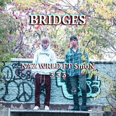 Bridges (feat. $moN) - Single