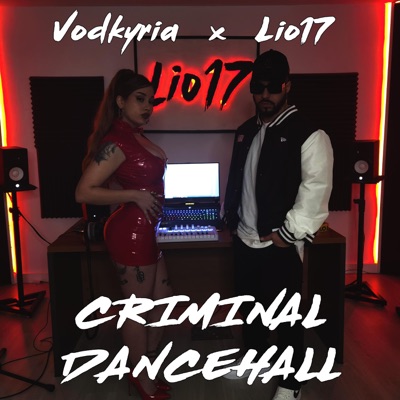 Criminal Dancehall (feat. Vodkyria) - Single