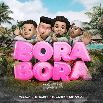 Bora Bora (feat. El Kangry, Ed Winter & Dee Franco) [Remix] - Single