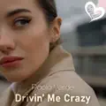 Drivin’ Me Crazy