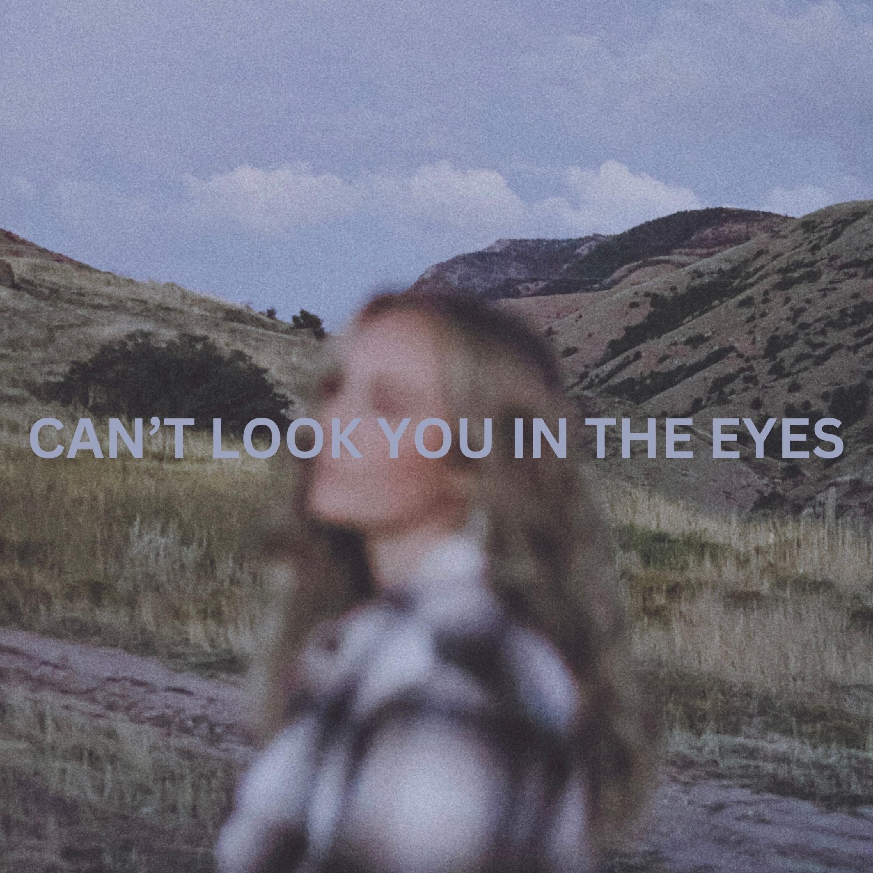 Can't Look You In the Eyes - Single