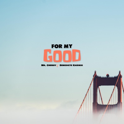 For My Good (feat. Benedicte Kasindi) - Single