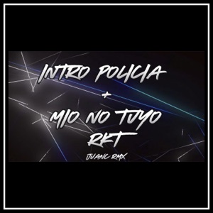 Intro Policía - Mio No Tuyo RKT (feat. Hernan DJ)