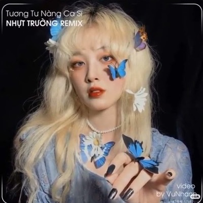 Tương Tư Nàng Ca Sĩ (Remix) - Single