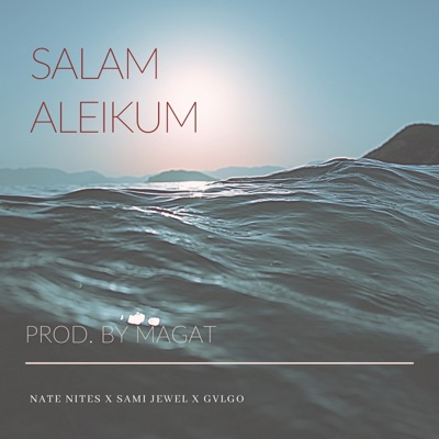 SALAM ALEIKUM (feat. NATE NITES & SAMI JEWEL) [MAGAT Remix] [MAGAT Remix] - Single