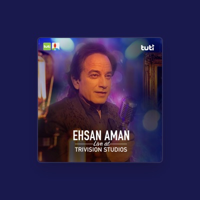 Escucha a Ehsan Aman, mira vídeos musicales, lee la biografía, consulta fechas de giras y mucho más.